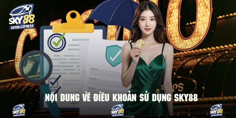 Các thông tin liên quan về chính sách sử dụng của nền tảng Sky88