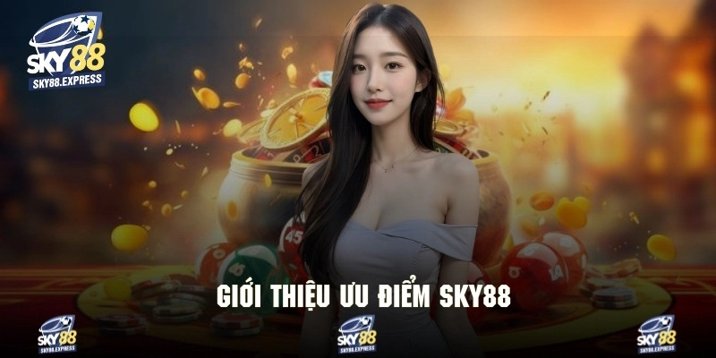 Giới thiệu sky88 với những điểm mạnh tạo nên sức cuốn hút khách hàng