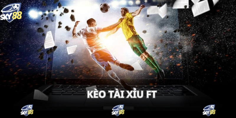 Cược thời gian FT áp dụng trong kèo Over/Under