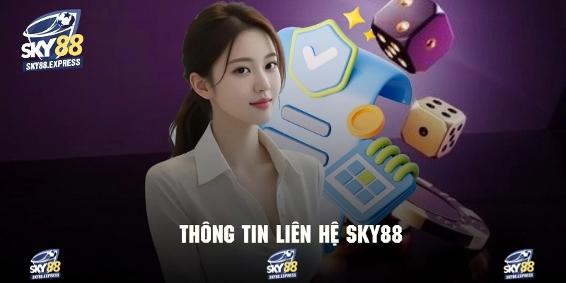 Các nguồn thông tin quan trọng để liên hệ đến sky88